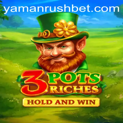 Exploring the Thrilling World of 3potsRiches Enhanced by YamanRush