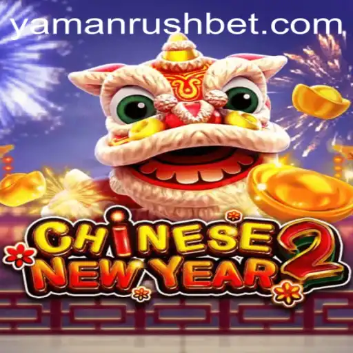Discover the Excitement of CHINESENEWYEAR2: The YamanRush Experience