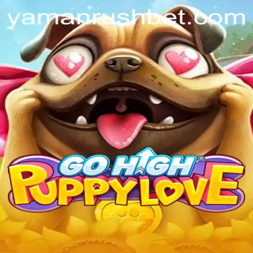 Exploring the Vibrant World of GoHighPuppyLove and the Thrill of YamanRush