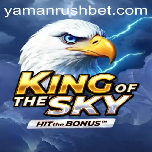 Exploring the Enchanting World of KingOfTheSky and the Thrilling Adventure of YamanRush