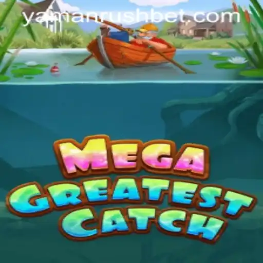 MegaGreatestCatch: Dive into the Adventure of YamanRush