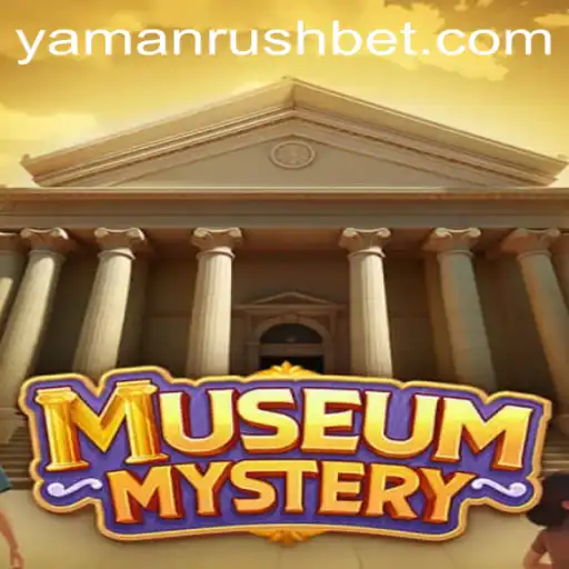 Unveiling MuseumMystery: Discover the Thrills of YamanRush