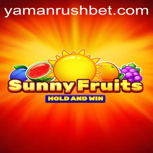 Exploring the Captivating World of SunnyFruits: A Dive into YamanRush